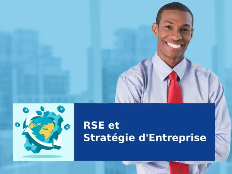 Executive Short Program : RSE & Stratégie d&rsquo;Entreprise